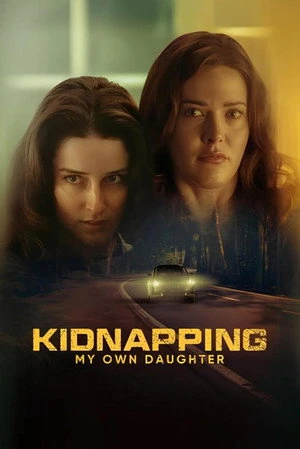 Kidnapping My Own Daughter (2026) Hindi (MULTI AUDIO) – – HD Poster Download - filmyfly
